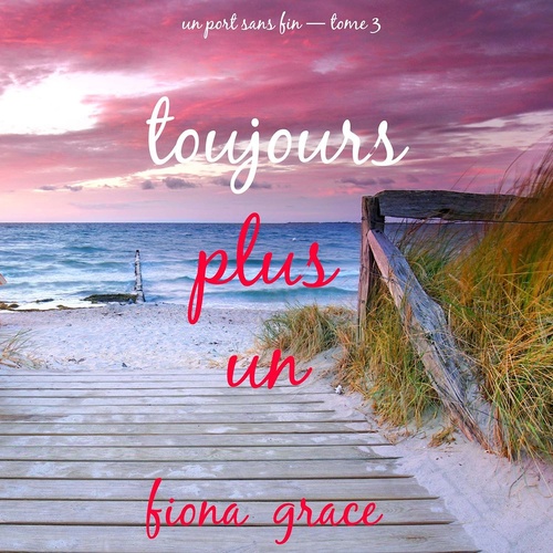 Couverture audiobook de Toujours, plus un (Un port sans fin - tome 3), de Fiona Grace