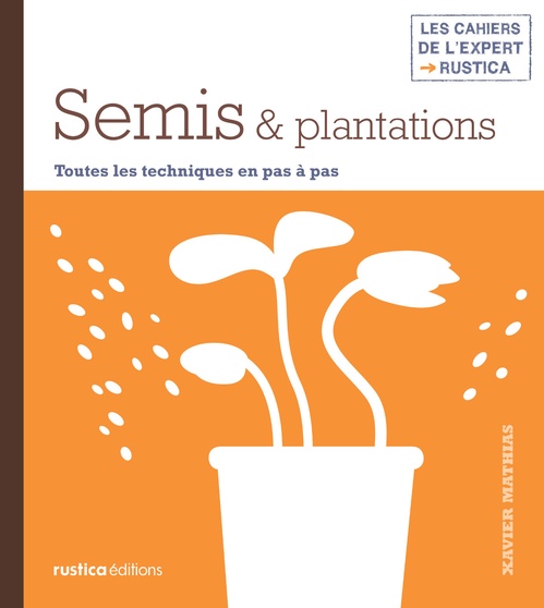 Couverture ebook de Semis & plantations, de Xavier Mathias