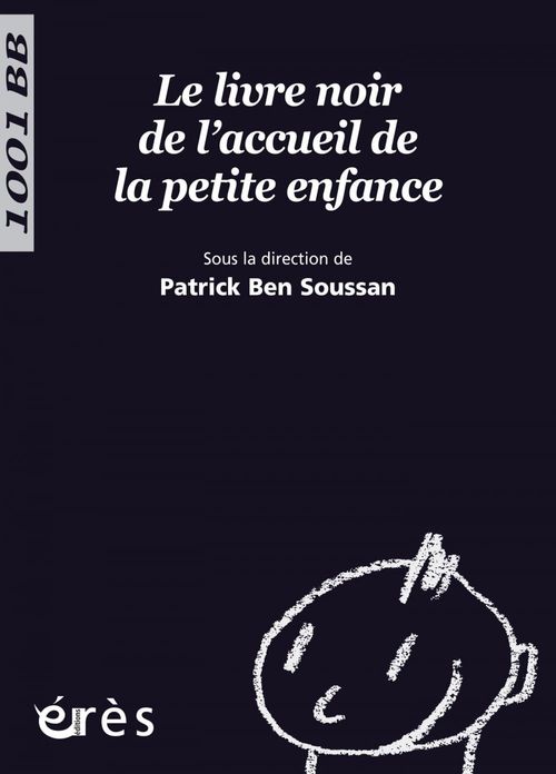 Couverture ebook de Le Livre noir de l'accueil de la petite enfance - 1001 bb n°111, de Patrick Ben Soussan
