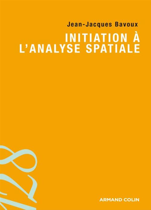 ebook cover of Initiation à l'analyse spatiale, by Jean-Jacques Bavoux