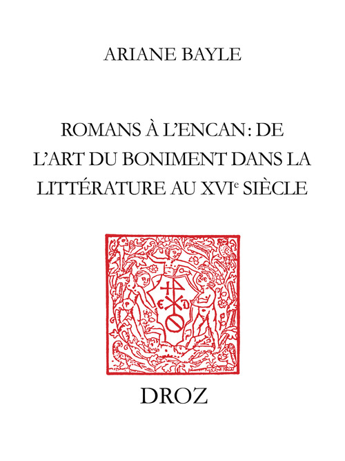 Couverture ebook de Romans à l'encan : de l'art du boniment dans la littérature au XVIe siècle, de Bayle Ariane