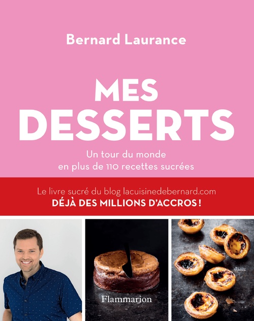 Couverture ebook de Mes desserts. Un tour du monde en plus de 110 recettes sucrées, de Bernard Laurance