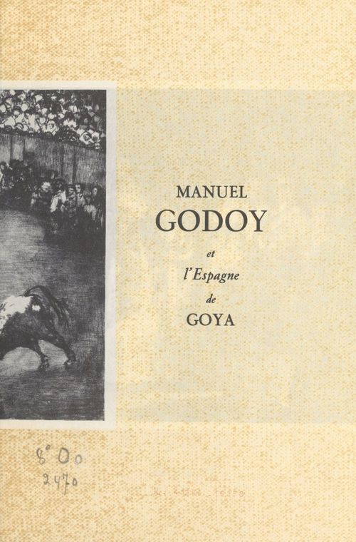 ebook cover of Manuel Godoy et l'Espagne de Goya, by Jacques Chastenet