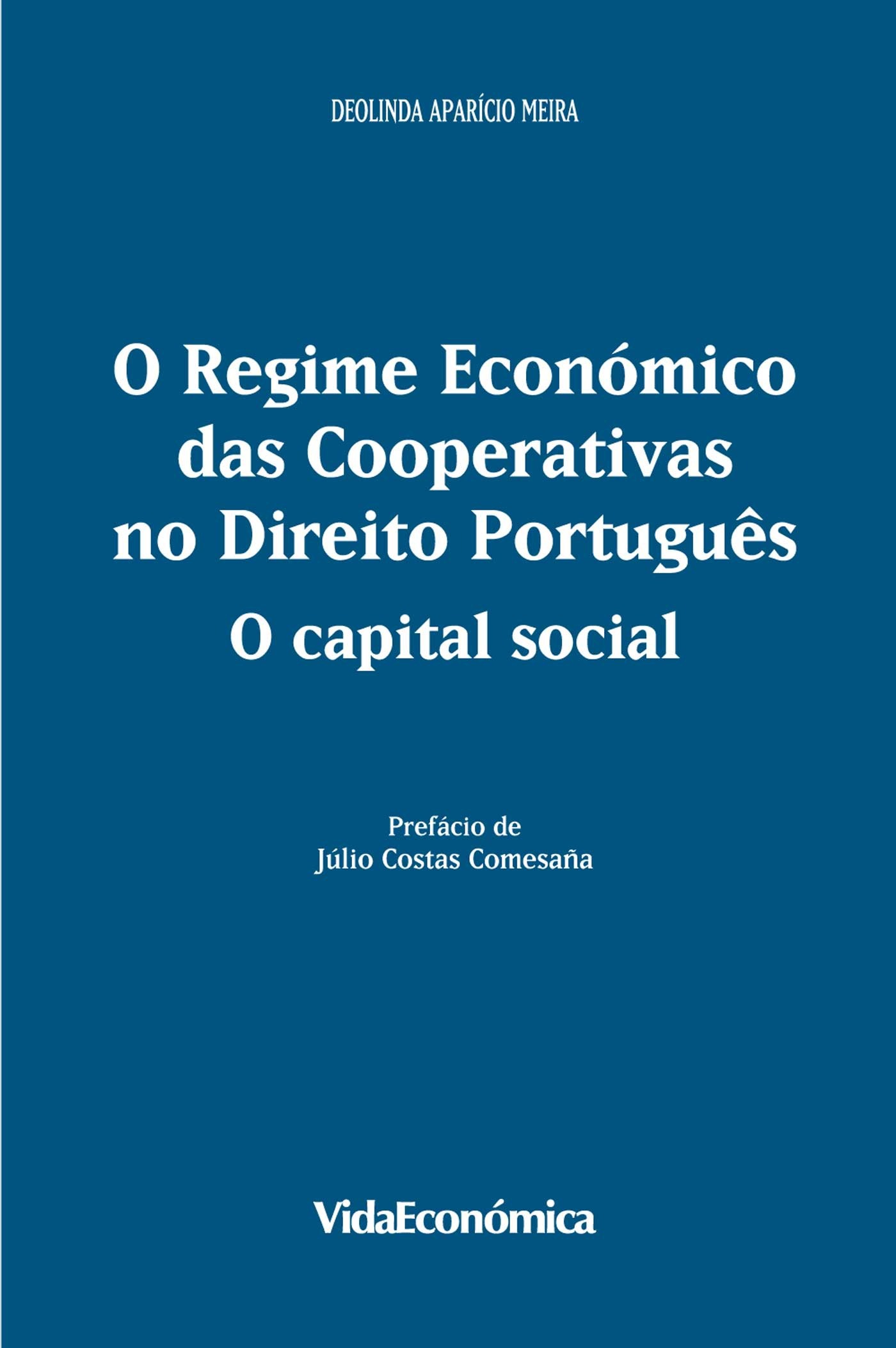 ebook cover of O Regime Económico das Cooperativas no Direito Português: O Capital Social, by Deolinda Aparicio Meira