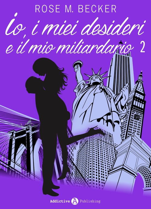 ebook cover of Io, i miei desideri e il mio miliardario - Vol. 2, by Rose M. Becker