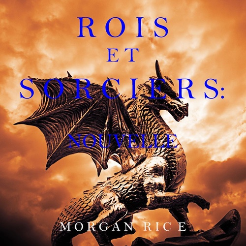 Couverture audiobook de Rois et Sorciers: Nouvelle, de Morgan Rice