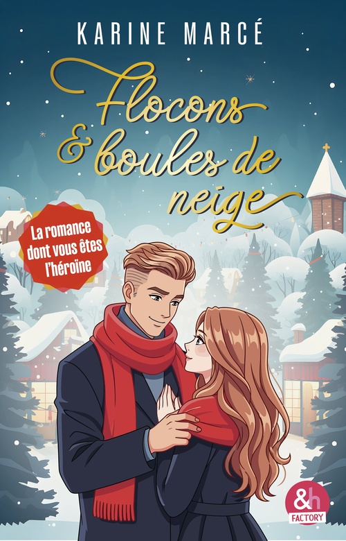 ebook cover of Flocons et boules de neige - La romance dont vous êtes l'héroïne, by Karine Marce