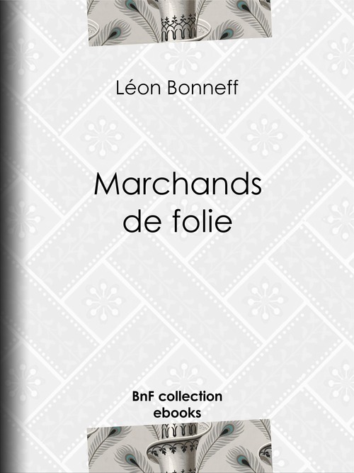 Couverture ebook de Marchands de folie, de Léon Bonneff
