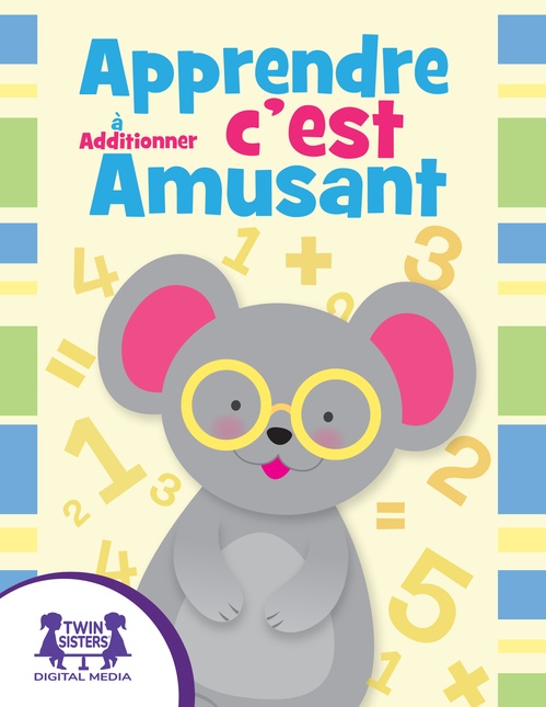 Couverture ebook de Apprendre à Additionner, c´est Amusant, de Kim Mitzo Thompson, Karen Mitzo Hilderbrand