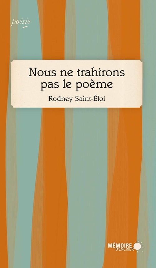 Couverture ebook de Nous ne trahirons pas le poème, de Rodney Saint-Eloi