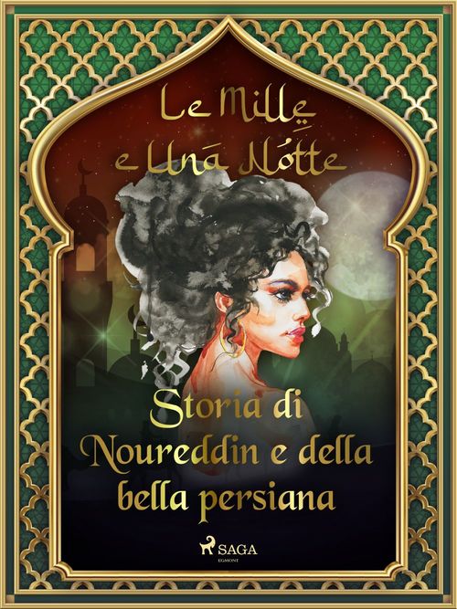 Couverture ebook de Storia di Noureddin e della bella persiana (Le Mille e Una Notte 44), de -  Le Mille E Una Notte