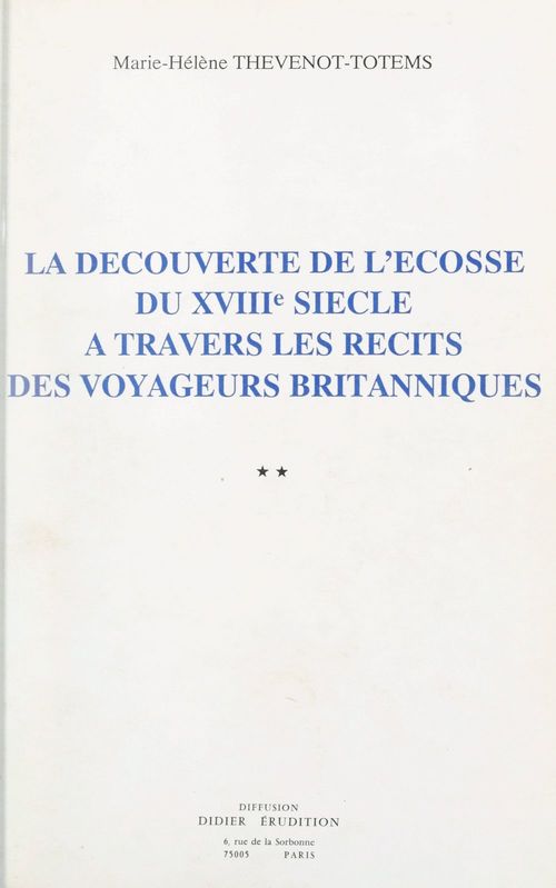 Couverture ebook de La découverte de l'Écosse du XVIIIe siècle à travers les récits des voyageurs britanniques (3), de Marie-Helene Thevenot-Totems