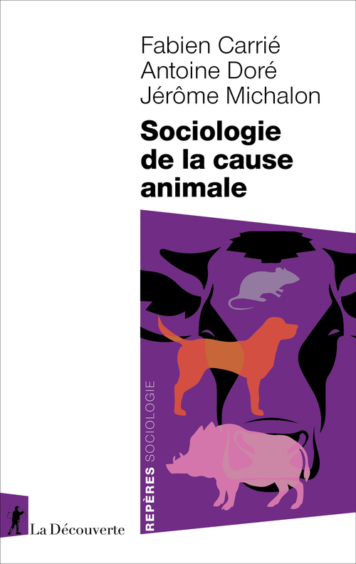 Couverture ebook de Sociologie de la cause animale, de Antoine Doré, Fabien Carrié, Jérôme Michalon