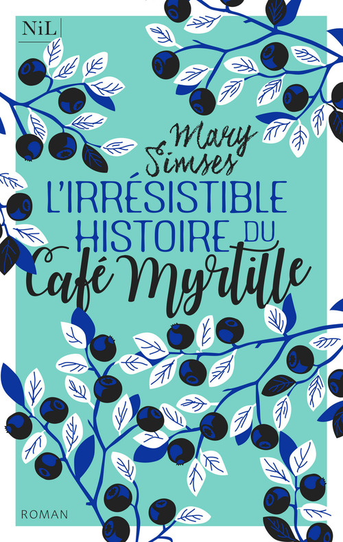 ebook cover of L'Irrésistible Histoire du Café Myrtille, by Mary Simses