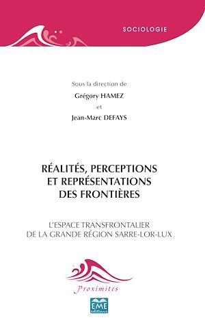 Couverture ebook de Réalités, perceptions et représentations des frontières, de Jean-Marc Defays, Grégory Hamez