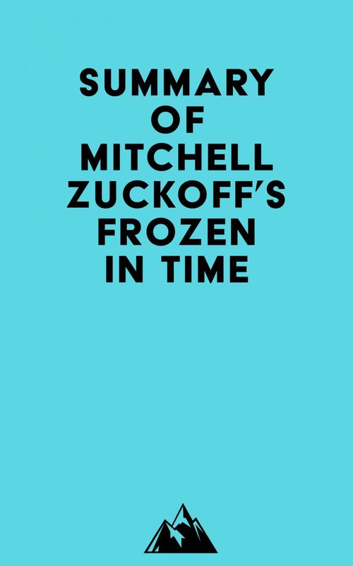 Couverture ebook de Summary of Mitchell Zuckoff's Frozen in Time, de Everest Media