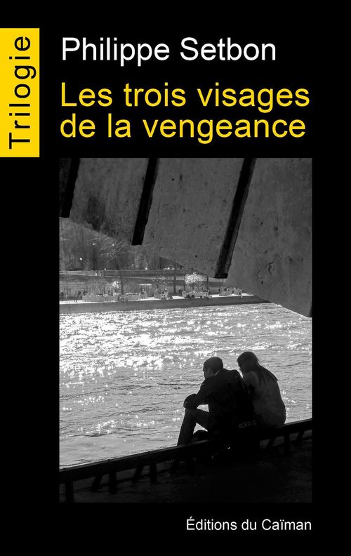 Couverture ebook de Les trois visages de la vengeance, de Philippe Setbon