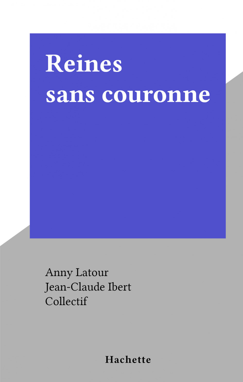 Couverture ebook de Reines sans couronne, de Anny Latour