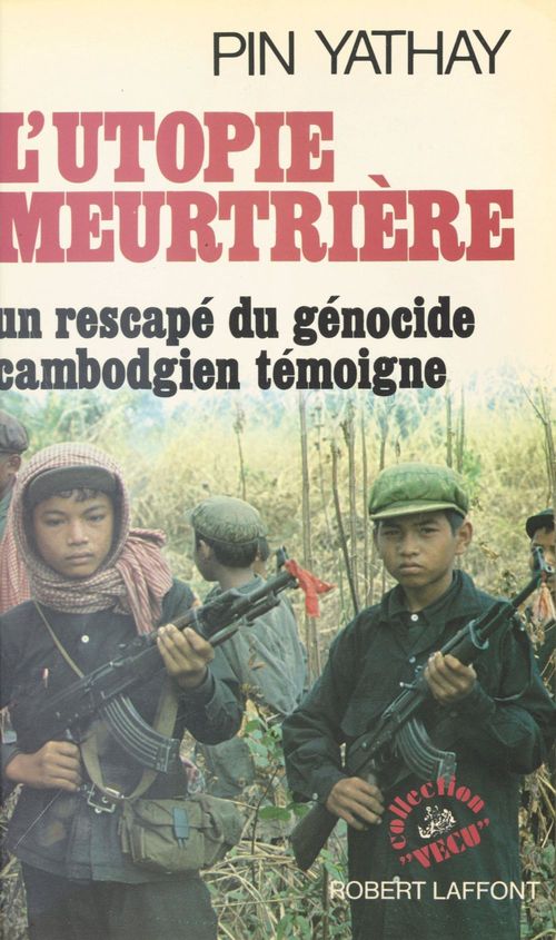 Couverture ebook de L'Utopie meurtrière : Un rescapé du génocide cambodgien témoigne, de Pin/Yathay