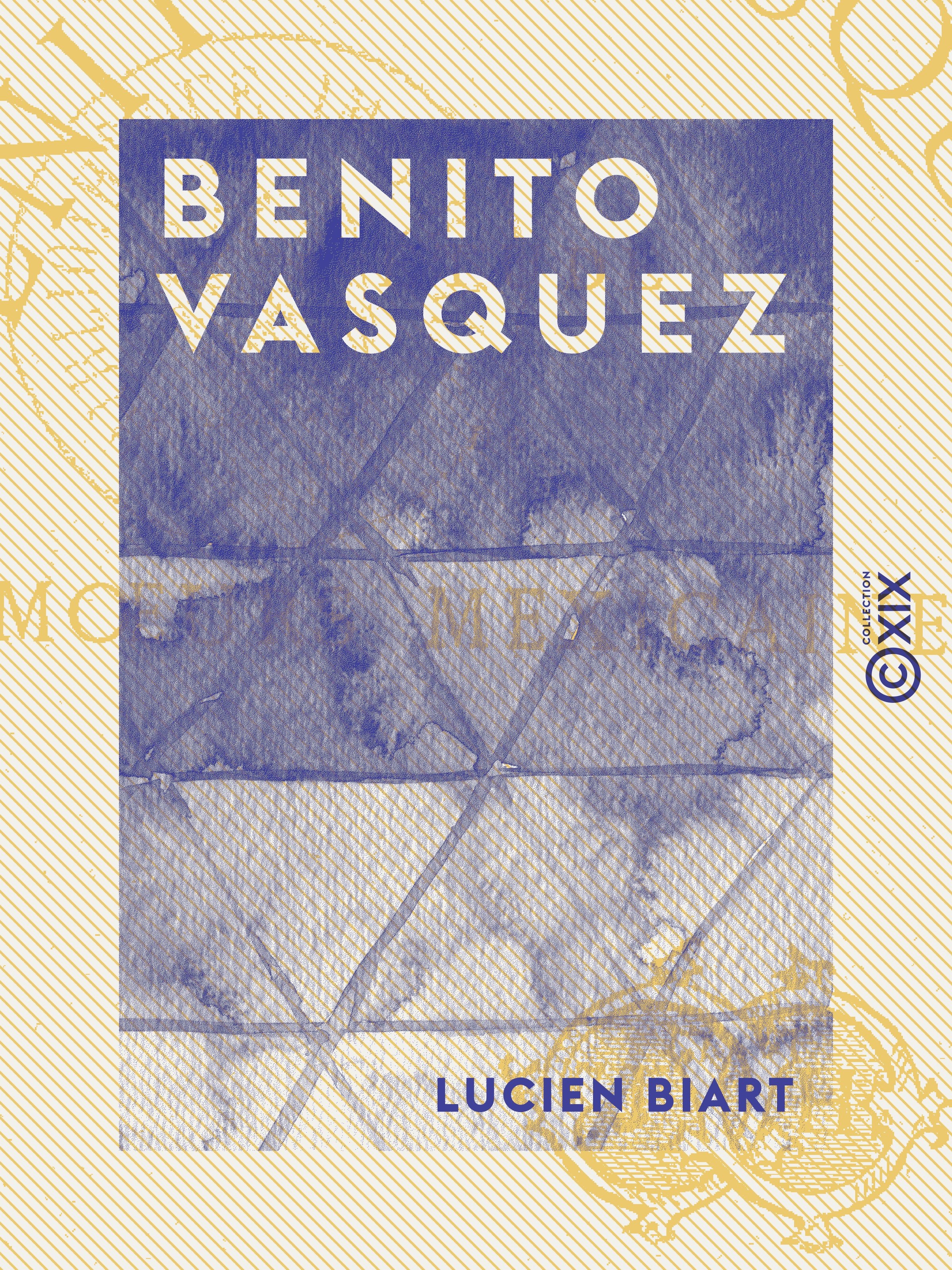 Couverture ebook de Benito Vasquez - Étude de moeurs mexicaines, de Lucien Biart