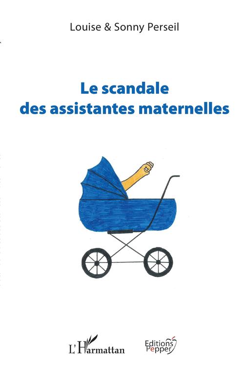 ebook cover of Le scandale des assistantes maternelles, by Louise Perseil, Sonny Perseil