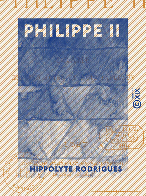 Couverture ebook de Philippe II - Drame en cinq actes et huit tableaux, de Hippolyte Rodrigues