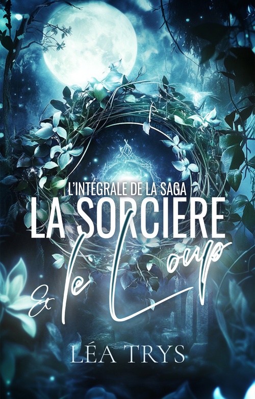 ebook cover of La Sorcière & le Loup - Intégrale, by Léa Trys