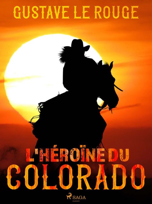 ebook cover of L'Héroïne du Colorado, by Gustave Le Rouge