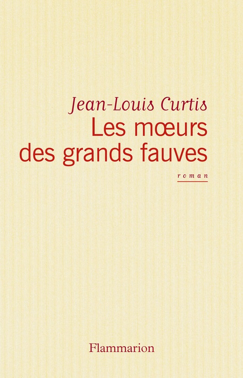 ebook cover of Les moeurs des grands fauves, by Jean-Louis Curtis