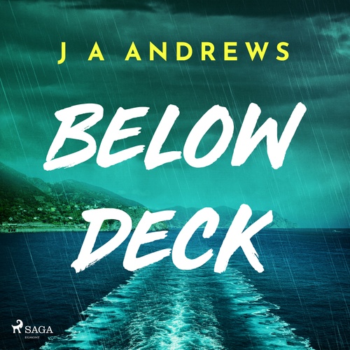 Couverture audiobook de Below Deck: A tense psychological thriller at sea, de J A Andrews