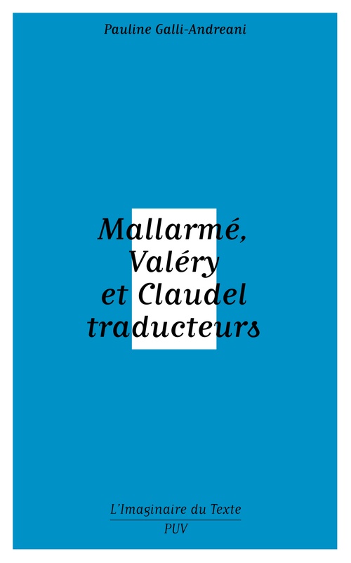 Couverture ebook de Mallarmé, Valéry et Claudel traducteurs, de Pauline Galli-andreani
