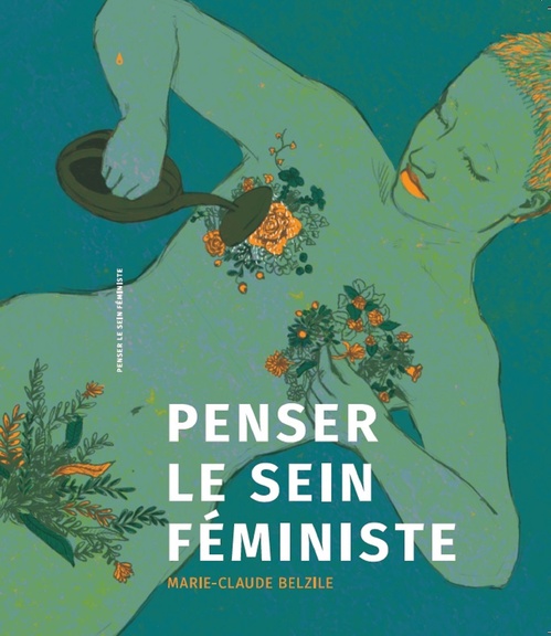 ebook cover of Penser le sein féministe, by Marie-Claude Belzile