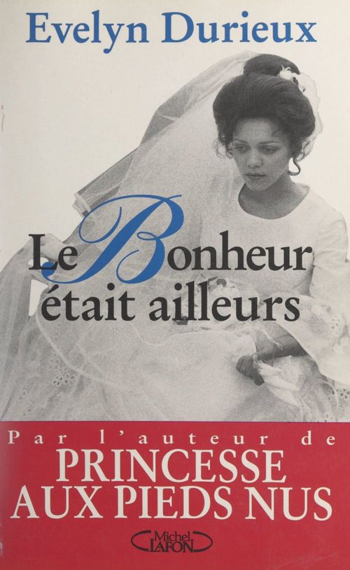Couverture ebook de Le bonheur était ailleurs, de Evelyn Durieux