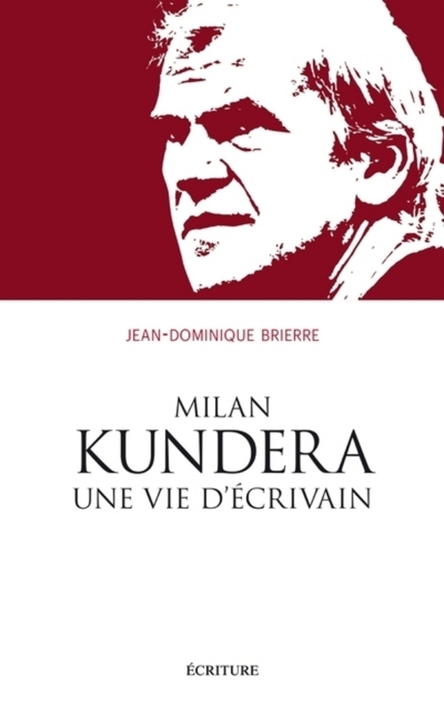 Couverture ebook de Milan Kundera, une vie d'écrivain, de Jean-Dominique Brierre