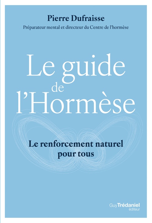 Couverture ebook de Le guide de l'hormèse - Le renforcement naturel pour tous, de Pierre Dufraisse