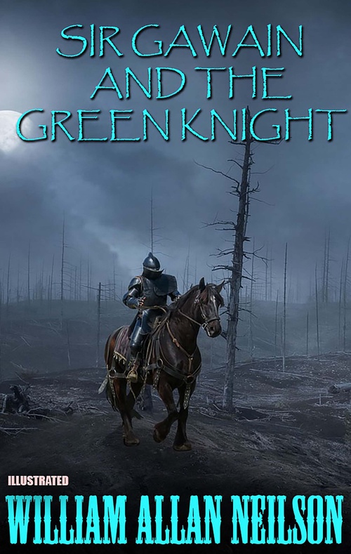 ebook cover of Sir Gawain and the Green Knight. Illustrated, by William Allan Neilson