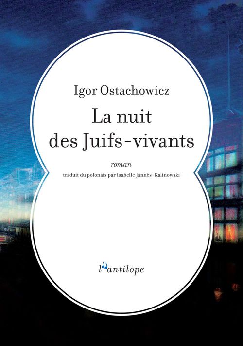 Couverture ebook de La nuit des Juifs-vivants, de Igor Ostachowicz, Isabelle Jannes-Kalinowski