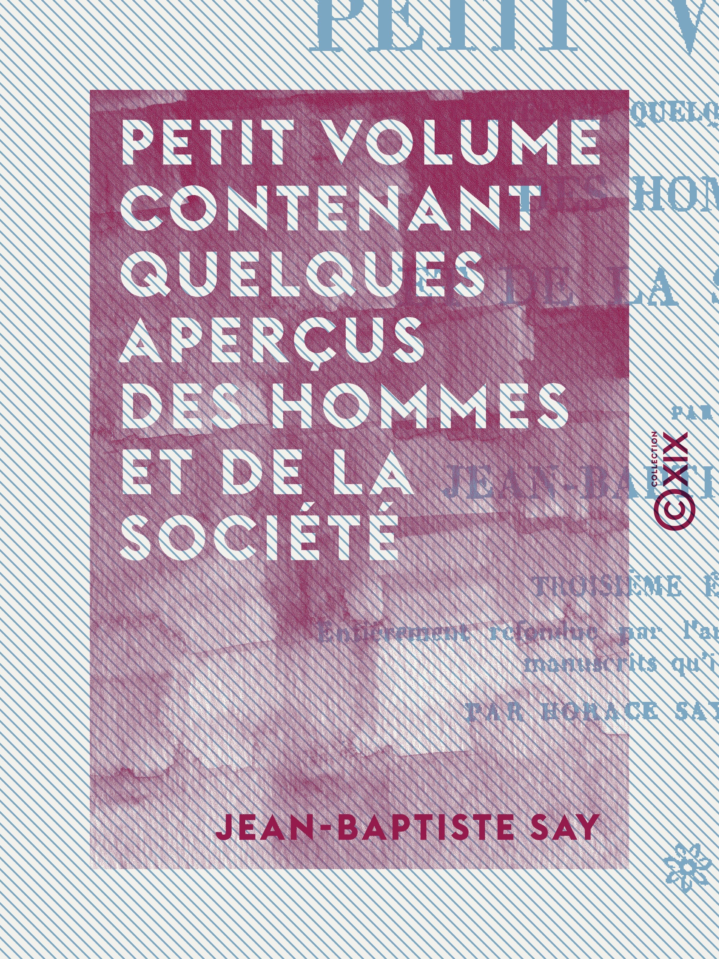 Couverture ebook de Petit volume contenant quelques aperçus des hommes et de la société, de Jean-Baptiste Say
