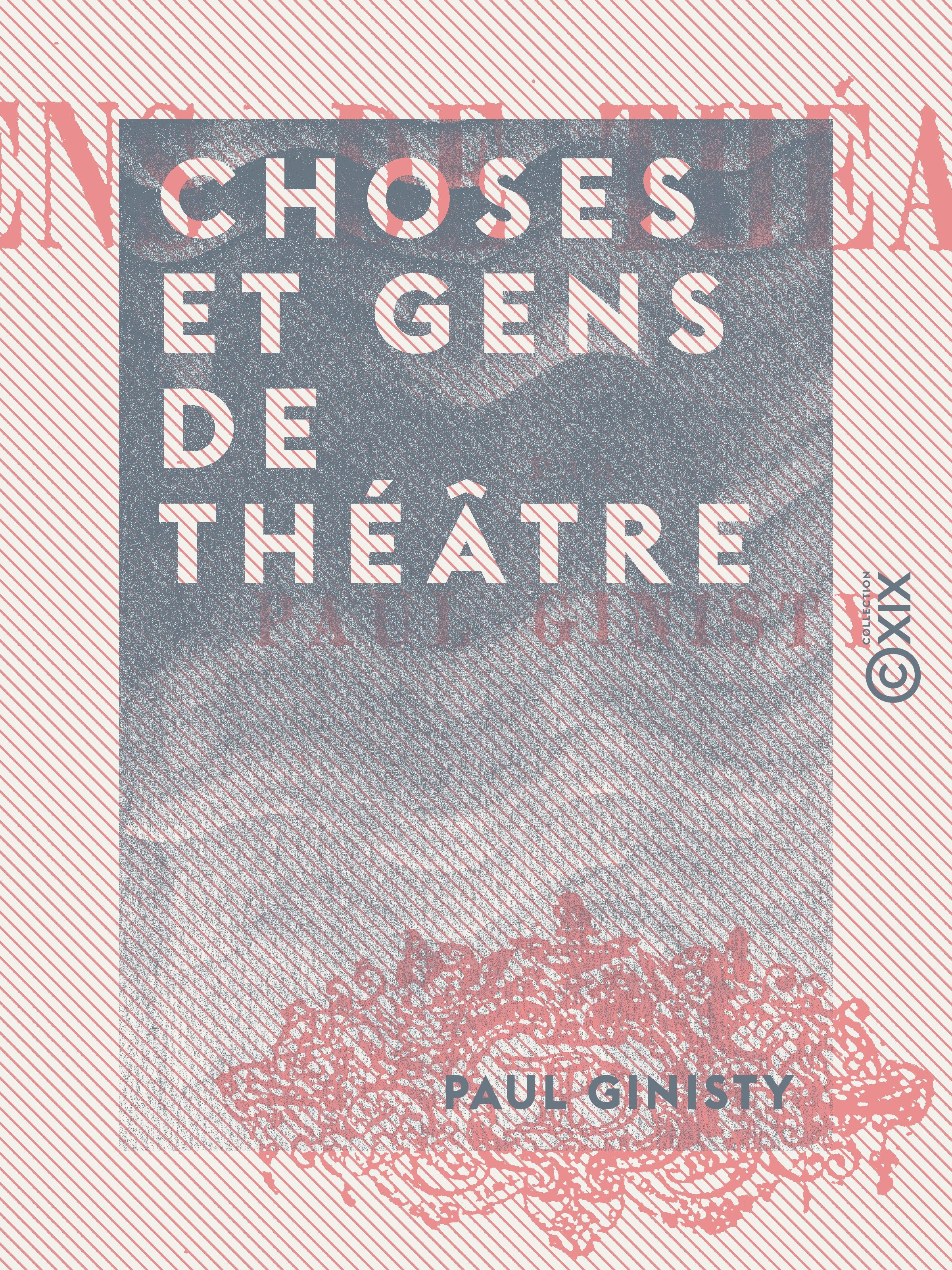Couverture ebook de Choses et gens de théâtre, de Paul Ginisty