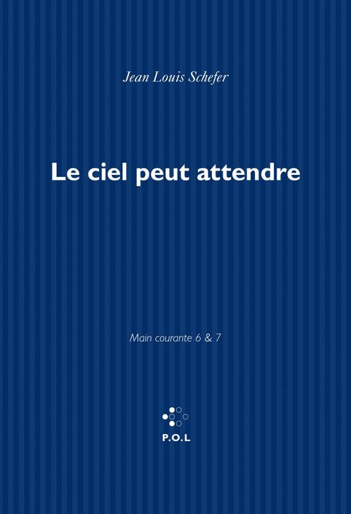 Couverture ebook de Main courante (Tomes VI, VII) - Le ciel peut attendre, de Jean-louis Schefer