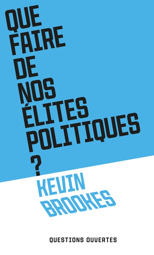 Couverture ebook de Que faire de nos élites politiques ?, de Kevin Brookes