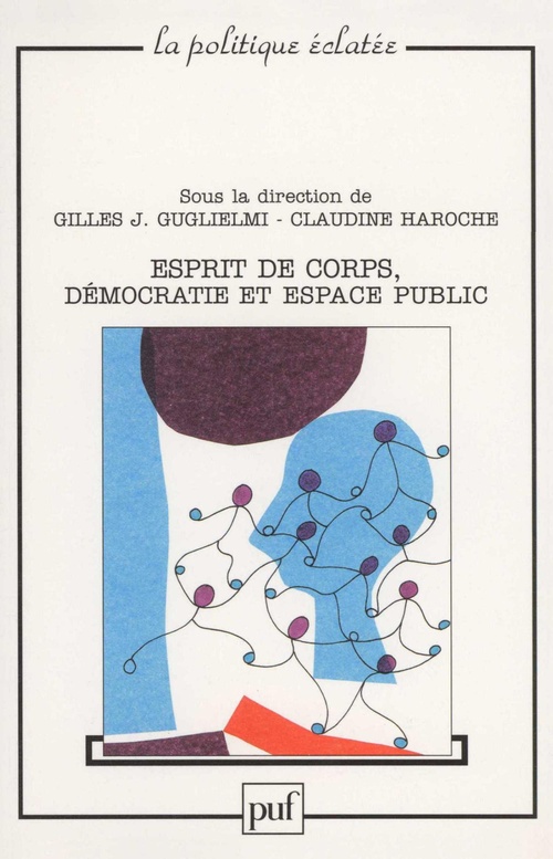 Couverture ebook de L'esprit du corps, démocratie et espace public, de Gilles J. Guglielmi, Claudine Haroche