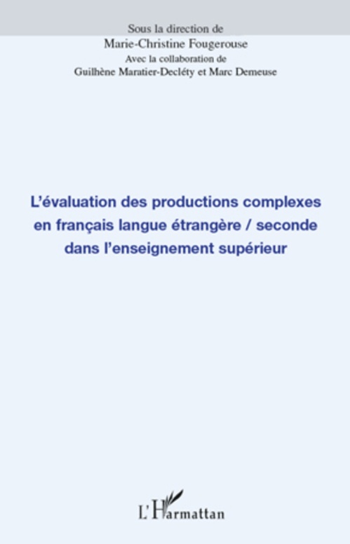 ebook cover of L'évaluation des productions complexes en français langue étrangère/seconde dans l'enseignement supérieur, by Marc Demeuse, Marie-christine Fougerouse, Guilhène Maratier-decléty