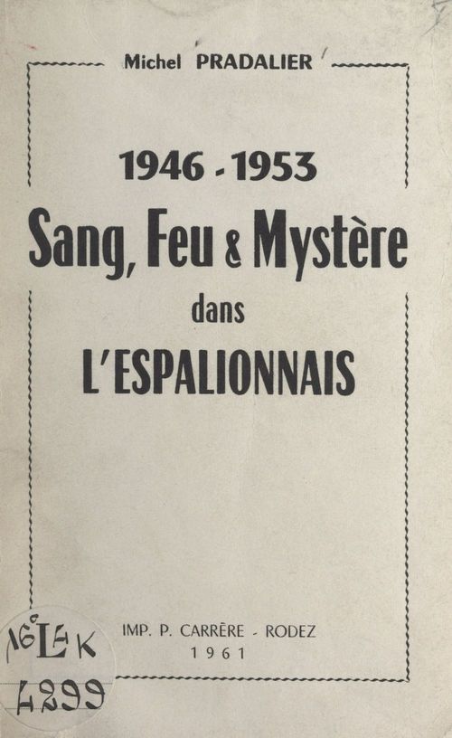 Couverture ebook de 1946-1953, sang, feu et mystère dans l'Espalionnais, de Michel Pradalier