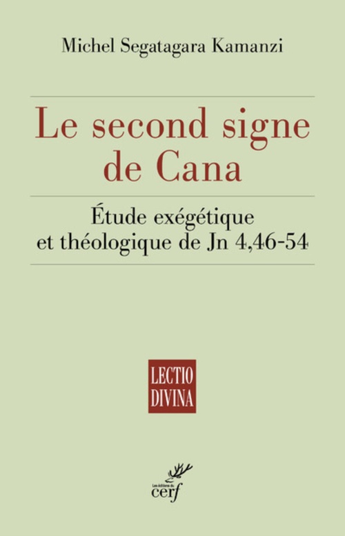 ebook cover of LE SECOND SIGNE DE CANA - ETUDE EXEGETIQUE ET THEOLOGIQUE DE JN 4,46-54, by Michel Segatagara Kamanzi