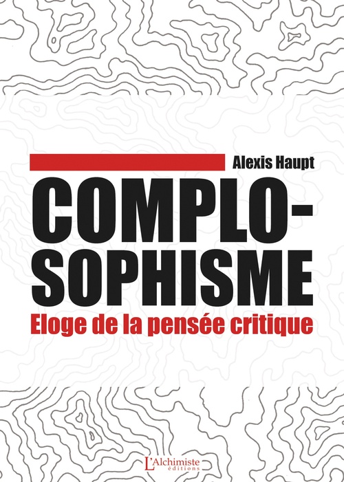 ebook cover of Complosophisme - Éloge de la pensée critique, by Alexis Haupt