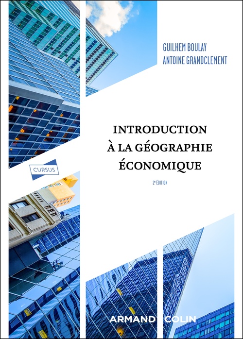 Couverture ebook de Introduction à la géographie économique - 2e éd, de Guilhem Boulay, Antoine Grandclément