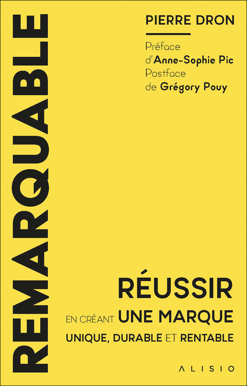 Couverture ebook de Remarquable - Réussir en créant une marque unique, durable et rentable, de Pierre Dron
