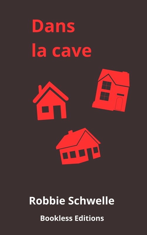 Couverture ebook de Dans la cave, de Robbie Schwelle