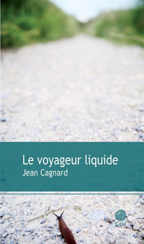Couverture ebook de Le voyageur liquide, de Jean Cagnard
